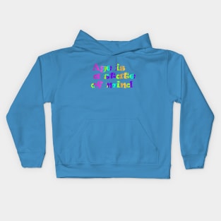 Age is a state of mind Kids Hoodie